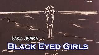 Black Eyed Girls | Katie Hims | Radio Drama