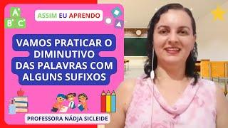 APRENDA #GRAU DOS #SUBSTANTIVOS: #DIMINUTIVO USANDO ALGUNS SUFIXOS [Prof.ª Nádja Sicleide]