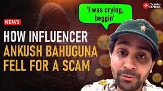 Digital Arrest: How Influencer Ankush Bahuguna Became A Victim of 40-Hour Digital Arrest