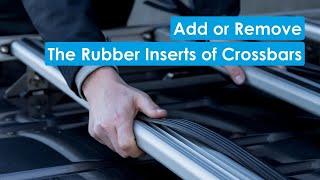 Add or Remove The Rubber Inserts of Crossbars