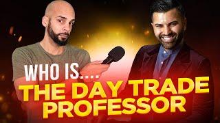 WHO IS...The Day Trade Professor: Economics Professor turned Day Trader