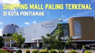 Ayani Megamall pontianak jalan dari bawah sampai atas