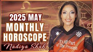 ️ Libra May 2025 Astrology Horoscope by Nadiya Shah