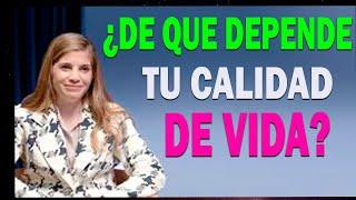 DE QUE DEPENDE TU CALIDAD  DE VIDA ||MARIAN ROJAS ESTAPÉ