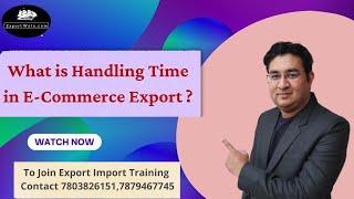 What is Handling Time in E-commerce Export ? | ExportWala | Ankit Sahu | Hindi |