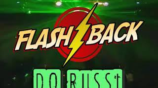 Flashback do Russi - 13/10/18 - VJ Farley, DJ Russi e DJ Bill