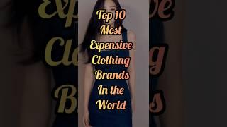 Top 10 most expensive clothing brands in the world #viral #shorts