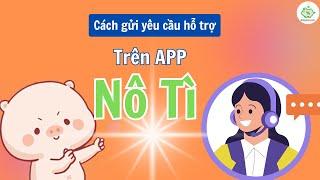 Cách gửi yêu cầu hỗ trợ khi gặp lỗi sự cố, mất xu, không ghi nhận đơn trên App Nô Tì.