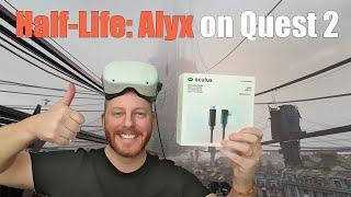 Half-Life: Alyx on Quest 2 with Oculus Link is my BEST VR experience