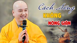 Cách Sống Để Tâm Không Nóng Giận - Pháp Thoại Thầy Thích Pháp Hòa