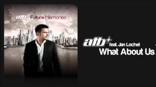 ATB feat. Jan Löchel - What About Us