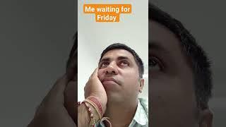 Me Vs Friday #weekend #friday #salary #motivation #funny #india #worklifebalance #careeradvice