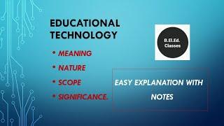 Educational technology-meaning,nature,scope, significance in English with hindi explanation