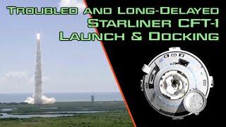 Troubled and Long-Delayed Starliner CFT-1 Launch & Docking