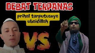 PART 1 SAYYID KORI VS IBNUL KHODY || DEBAT GARANG S KORI PRIHAL TERPUTUSNYA UBAIDILLAH