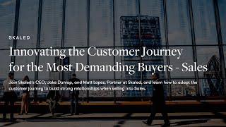 Innovating the Customer Journey for the Most Demanding Buyers