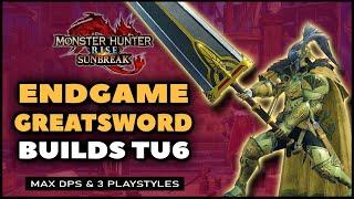 MHR: Sunbreak | NEW Best Greatsword Builds | TU6 Endgame