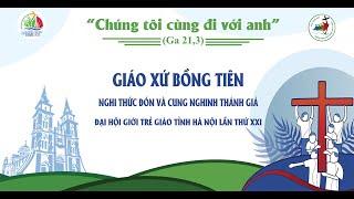 Nghi Thức Đón - Suy Tôn Thánh Giá Đại Hội Giới Trẻ Giáo Tỉnh Hà Nội 2025 - Giáo Xứ Bồng Tiên 2025