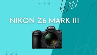 Nikon Z6 Mark III Confirmed Released Date & Price | Technical Akash