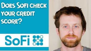 Does Sofi check your credit score?