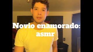 Novio enamorado asmr