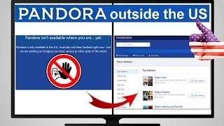 ▶ How to use Pandora Radio abroad outside the US (Proof!)