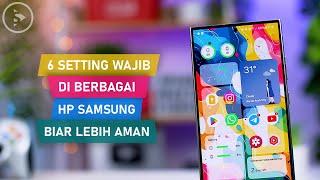 6 Setting WAJIB di Berbagai HP Samsung Biar Lebih AMAN