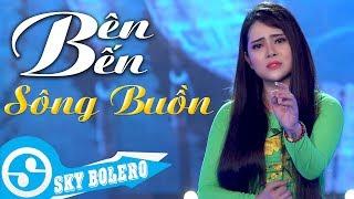 Bên Bến Sông Buồn (Khánh Đơn) - Trúc Chi | Nhạc Dân Ca Buồn