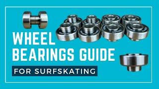 Wheel Bearings Guide for Surfskating