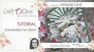 TUTORIAL - Zawieszka na drzwi - VINTAGE LOVE - design by: Karolina Folmert