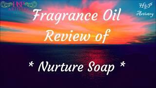 Fragrance Oil Reviews Nurture Soap