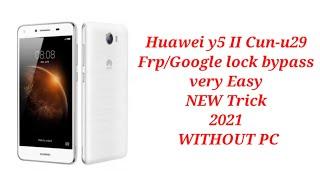 Huawei y5 II Cun-u29 Frp/Google lock bypass very Easy new Trick 2021  WITHOUT PC