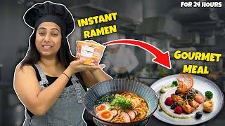 I turned Instant Ramen into Expensive Gourmet Meal for 24 Hours 