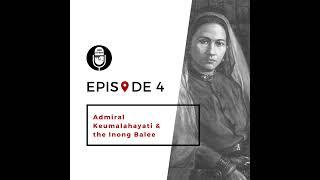 4 | Admiral Keumalahayati and the Inong Balee