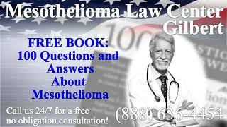 Gilbert, AZ - Mesothelioma & Asbestos - Lawyer | Attorney | Lawsuit - (Lung Cancer, Asbestosis)