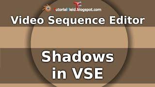 Shadows in Video Editor (VSE) - Tutorial- Blender 2.79