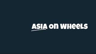 Intro | Asia on wheels