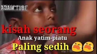 Kisah anak yatim-piatu, paling sedih .