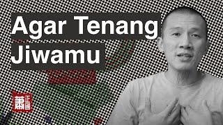 Agar Tenang Jiwamu