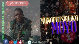 Munoputsireiko_Moyo_Wilson Malix Mukusi