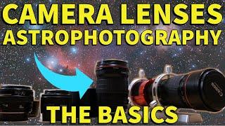 Using Camera Lenses for Astrophotography: THE BASICS