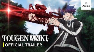 TOUGEN ANKI | Official Trailer | MULTI-SUB | It's Anime USA