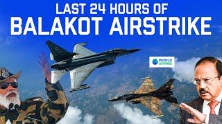 Last 24 Hours of Balakot Air Strike | Cinematic Video by World Affairs