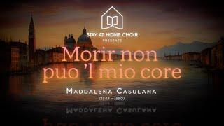 Morir non puo 'l mio core by Maddalena Casulana sung by the Stay At Home Choir