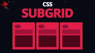 Learn CSS Subgrid in 14 minutes