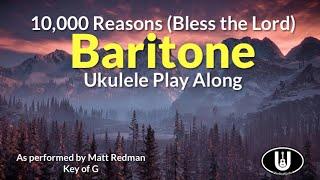 10,000 Reasons Bless the Lord Baritone Ukulele Play Along