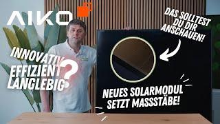  Das AIKO ABC-Solarmodul: Neue Maßstäbe in Effizienz! Geht es noch besser? 