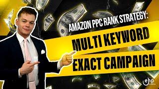 Level Up Your Amazon PPC: Dominate Rankings with Multi Keyword Exact Campaigns (Sponsored Products)