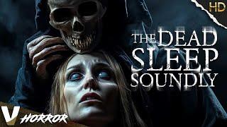 Sleepless nights. Ruthless fights | The Dead Sleep Soundly | Full Horror Movie