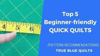 Top 5 Beginner-friendly Quick Quilt Patterns